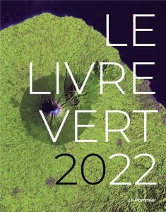 Le livre vert. Edition 2022 - Challier Emeric - Delbosc Anaïs - Esteve Claire -
