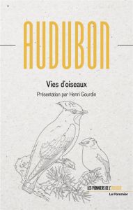 Vies d'oiseaux - Audubon Jean-Jacques - Gourdin Henri