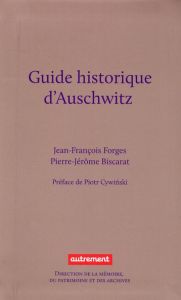 Guide historique d'Auschwitz - Forges Jean-François - Biscarat Pierre-Jérôme - Cy