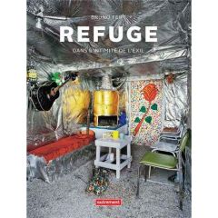 Refuge. Dans l'intimité de l'exil, Edition bilingue français-anglais - Fert Bruno - Feustel Marc - Neuman Michaël - Pliez