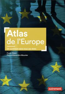 Atlas de l'Europe. Un continent dans tous ses états - Tétart Frank - Mounier Pierre-Alexandre - Boissièr