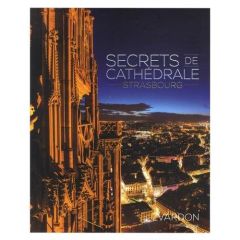 Secrets de cathédrale - Strasbourg - Zvardon Frantisek