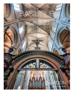 BASILIQUE SAINTE MARIE-MADELEINE ST-MAXIMIN-LA-SAINTE-BAUME - ZVARDON, FRANTISEK