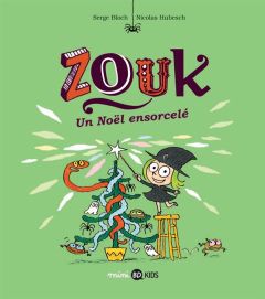 Zouk Tome 14 : Un Noël ensorcellé - Bloch Serge - Hubesch Nicolas