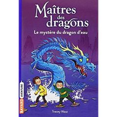 Maîtres des dragons Tome 3 : Le mystère du dragon d'eau - West Tracey - Howells Graham - Rubio-Barreau Vanes