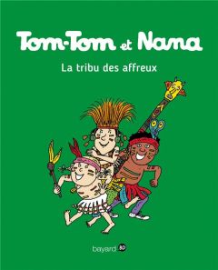 Tom-Tom et Nana Tome 14 : La tribu des affreux - Cohen Jacqueline - Reberg Evelyne - Després Bernad