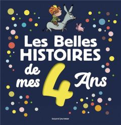 Les Belles Histoires de mes 4 ans - Gouichoux René - Amelin Michel - Prothée Claude -