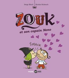 Zouk Tome 6 : Zouk et son copain Nono - Bloch Serge - Hubesch Nicolas