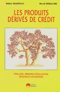 Les produits dérivés de crédit - Dehache David - Marteau Didier