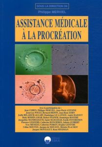 ASSISTANCE MEDICALE A LA PROCREATION - Merviel Philippe - Cohen Jean - Zorn Jean-René - A