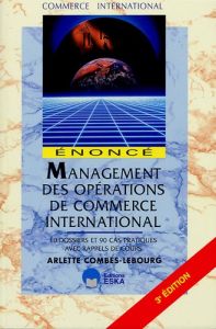 Management des opérations de commerce international. Enoncé, 3e édition - Combes-Lebourg Arlette