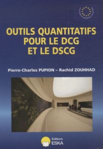 OUTILS QUANTITATIFS POUR LE DCG ET LE DSCG - Pupion Pierre-Charles - Zouhhad Rachid