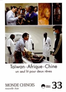 Monde chinois N° 33 : Taïwan, Afrique, Chine. Un seul lit pour deux rêves - Lincot Emmanuel - Courmont Barthélémy