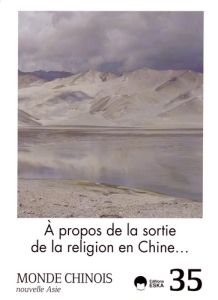 MONDE CHINOIS N35 A PROPOS DE LA SORTIE DE LA RELIGION EN CHINE - Taussig Sylvie - Lincot Emmanuel