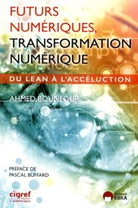 FUTURS NUMERIQUES - TRANSFORMATION NUMERIQUE - BOUNFOUR AHMED