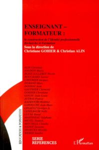 Enseignant-formateur : la construction de l'identité professionnelle. Recherche et formation - Alin Christian - Gohier Christiane