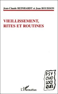 Vieillissement, rites et routines - Bouisson Jean - Reinhardt Jean-Claude