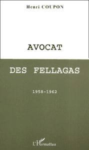 Avocat des fellagas. 1958-1962 - Coupon Henri