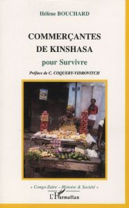 Commerçantes de Kinshasa. Pour Survivre - Bouchard Hélène