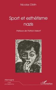 SPORT ET ESTHETISME NAZIS - Oblin Nicolas