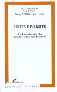 Unité-diversité. Les identités culturelles dans le jeu de la mondialisation - Rasse Paul - Midol Nancy - Triki Fathi