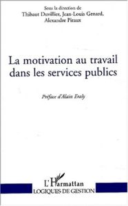 La motivation au travail dans les services publics - Piraux Alexandre - Duvillier Thibaut - Genard Jean
