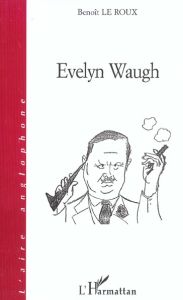 Evelyn Waugh (L'aire anglophone) - Le Roux Benoît