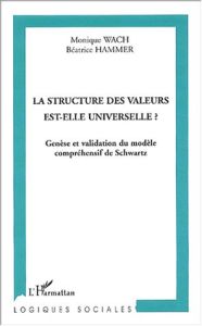 La structure des valeurs est-elle universelle ? Genèse et validation du modèle compréhensif de Schwa - Wach Monique - Hammer Béatrice