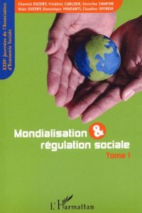 Mondialisation & régulation sociale. XXIIIèmes Journées d'économie sociale, Grenoble, 11-12 septembr - Euzéby Chantal - Carluer Frédéric - Chapon Séverin