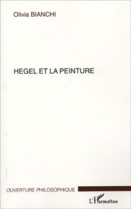 Hegel et la peinture - Bianchi Olivia