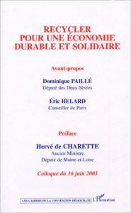 Recycler pour une économie durable et solidaire. Colloque du 16 juin 2003 - Charette Hervé de - Paillé Dominique - Helard Eric