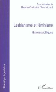 Lesbianisme et féminisme. Histoires politiques - Chetcuti Natacha - Michard Claire