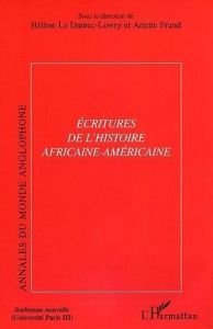 Annales du monde anglophone N° 18 : Ecritures de l'histoire africaine-américaine. Edition bilingue f - Le Dantec-Lowry Hélène