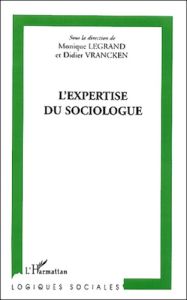 L'expertise du sociologue - Legrand Monique - Vrancken Didier - Bretagne Valér