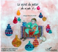 Le secret du potier. Conte, Edition bilingue français-persan - Jobert Claire