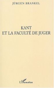 Kant et la faculté de juger - Brankel Jurgen