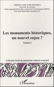 Les monuments historiques, un nouvel enjeu ? Volume 1. Actes du colloque Limoges, 29-30 octobre 2003 - Prieur Michel - Audrerie Dominique