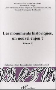 Les monuments historiques, un nouvel enjeu ? Volume 2. Actes du colloque Limoges, 29-30 octobre 2003 - Prieur Michel - Audrerie Dominique