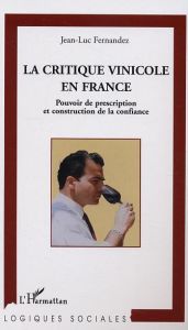 La critique vinicole en France : pouvoir de prescription et construction - Fernandez J