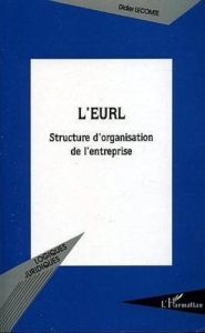 L'eurl : structure de l'organisation de l'entreprise - Lecomte Didier