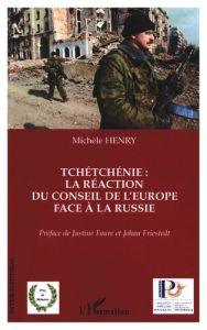 Tchétchénie : La réaction du conseil de l'Europe face à la Russie - Henry Michèle - Faure Justine - Friedstedt Johan