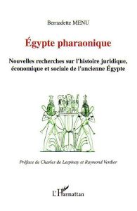 Egypte pharaonique. Nouvelles recherches sur l'histoire juridique, économique et sociale de l'ancien - Menu Bernadette