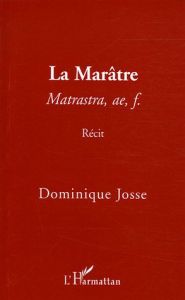 La Marâtre. Matrastra, ae, f. - Josse Dominique