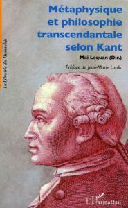Métaphysique et philosophie transcendantale selon Kant - Lequan Mai