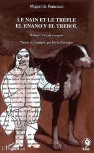 Le nain et le trèfle : el enano y el trebol - Francisco Miguel de