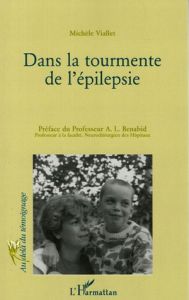 Dans la tourmente de l'epilepsie - Viallet Michèle - Benabid Alim Louis