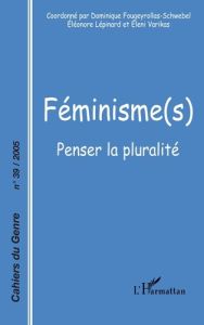 Cahiers du genre N° 39, 2005 : Féminisme(s) penser la pluralité - Lépinard Eléonore