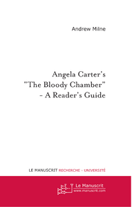 Angela carter's "the bloody chamber" - a reader's guide - Milne Andrew