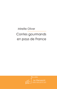 Contes gourmands en pays de France - Oliver Mireille