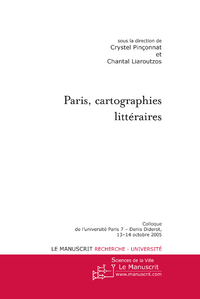 PARIS, CARTOGRAPHIES LITTERAIRES - Pinçonnat Crystel - Liaroutzos Chantal